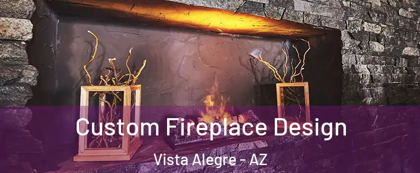 Custom Fireplace Design Vista Alegre - AZ
