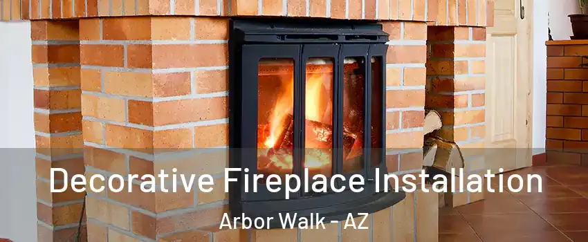 Decorative Fireplace Installation Arbor Walk - AZ