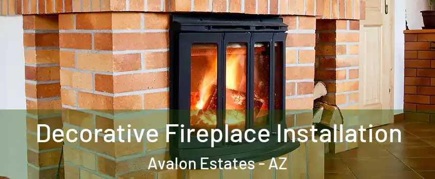 Decorative Fireplace Installation Avalon Estates - AZ