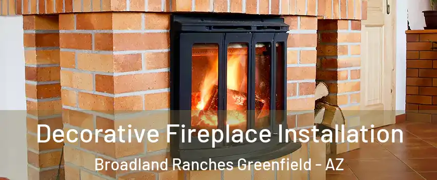 Decorative Fireplace Installation Broadland Ranches Greenfield - AZ