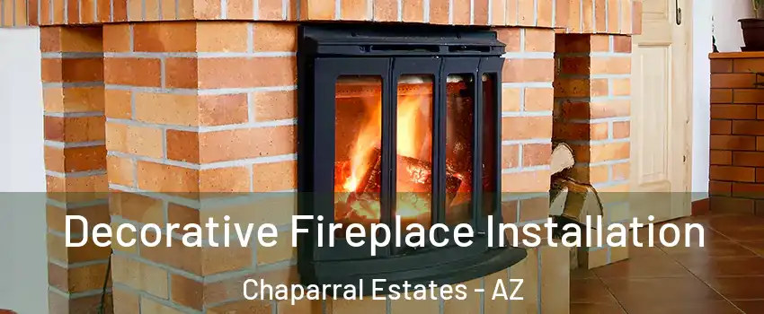 Decorative Fireplace Installation Chaparral Estates - AZ
