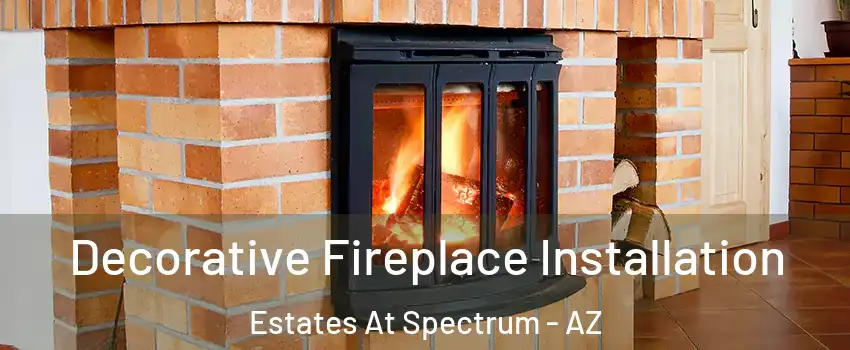 Decorative Fireplace Installation Estates At Spectrum - AZ