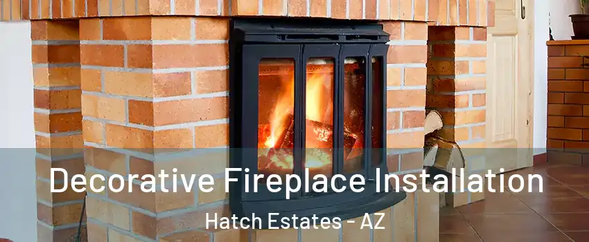 Decorative Fireplace Installation Hatch Estates - AZ