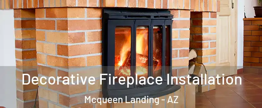 Decorative Fireplace Installation Mcqueen Landing - AZ