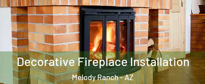Decorative Fireplace Installation Melody Ranch - AZ