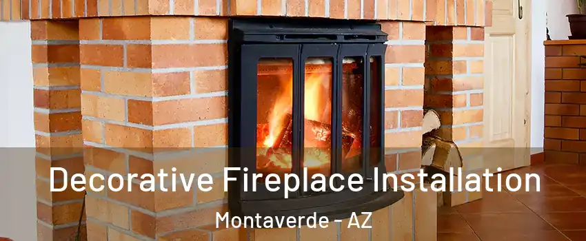 Decorative Fireplace Installation Montaverde - AZ