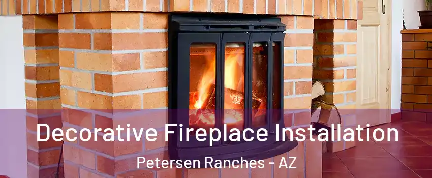 Decorative Fireplace Installation Petersen Ranches - AZ