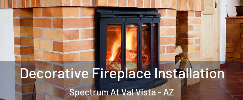 Decorative Fireplace Installation Spectrum At Val Vista - AZ