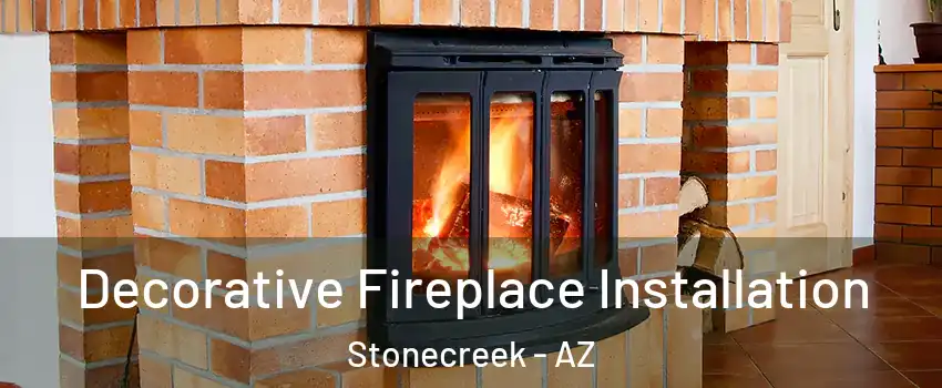 Decorative Fireplace Installation Stonecreek - AZ