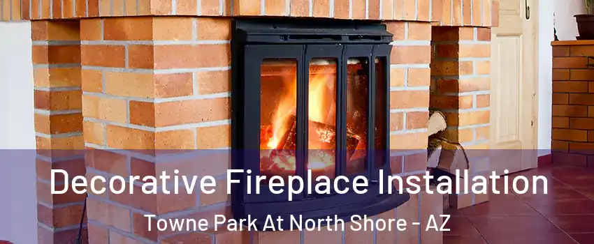 Decorative Fireplace Installation Towne Park At North Shore - AZ