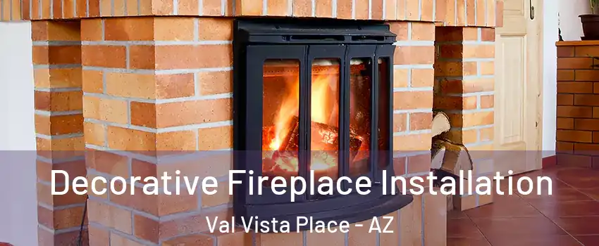 Decorative Fireplace Installation Val Vista Place - AZ