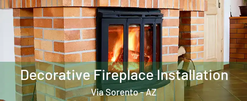 Decorative Fireplace Installation Via Sorento - AZ