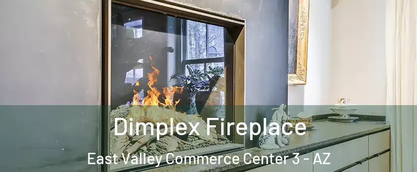 Dimplex Fireplace East Valley Commerce Center 3 - AZ