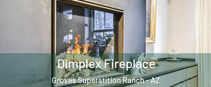 Dimplex Fireplace Groves Superstition Ranch - AZ