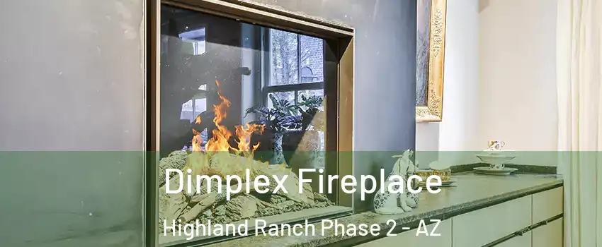 Dimplex Fireplace Highland Ranch Phase 2 - AZ