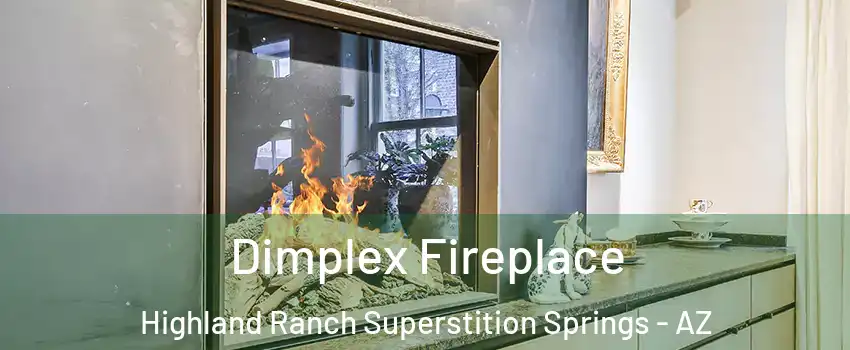 Dimplex Fireplace Highland Ranch Superstition Springs - AZ