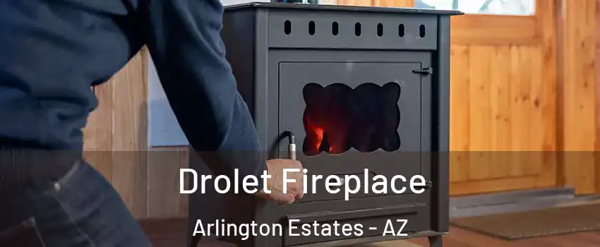Drolet Fireplace Arlington Estates - AZ