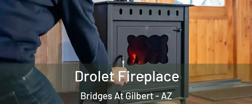 Drolet Fireplace Bridges At Gilbert - AZ