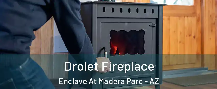 Drolet Fireplace Enclave At Madera Parc - AZ