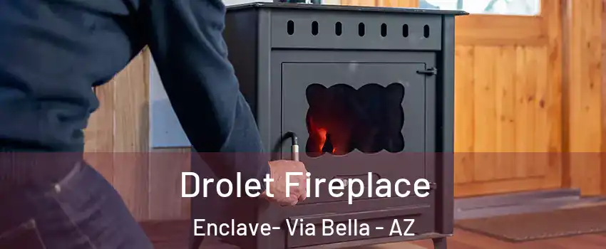 Drolet Fireplace Enclave- Via Bella - AZ
