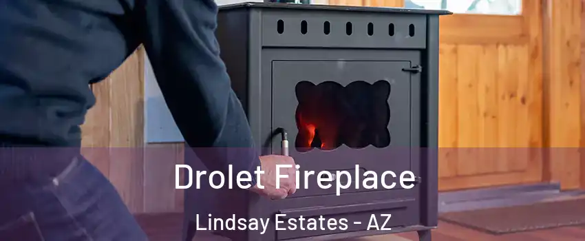 Drolet Fireplace Lindsay Estates - AZ