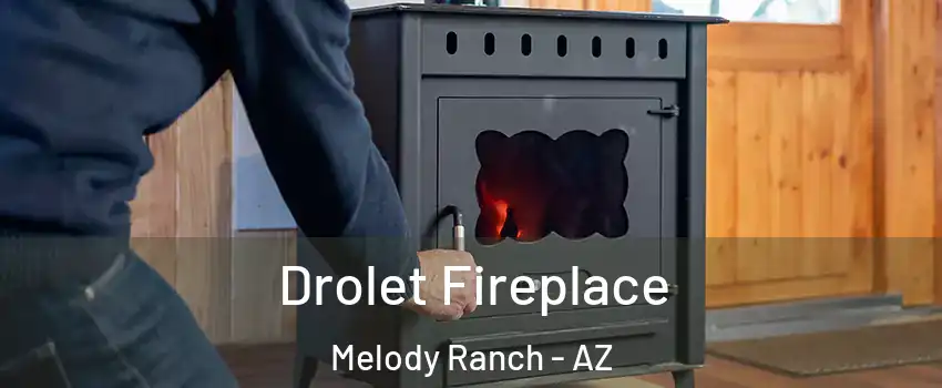 Drolet Fireplace Melody Ranch - AZ