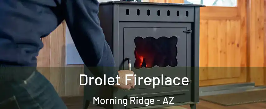 Drolet Fireplace Morning Ridge - AZ