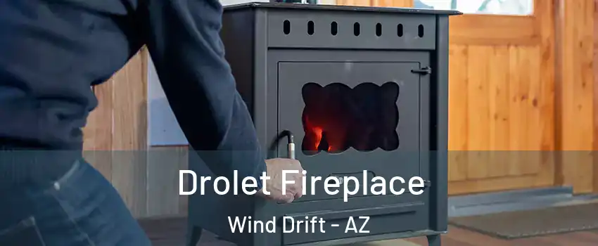 Drolet Fireplace Wind Drift - AZ