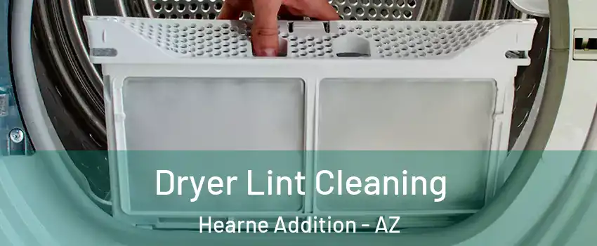 Dryer Lint Cleaning Hearne Addition - AZ