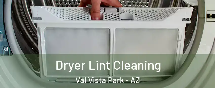Dryer Lint Cleaning Val Vista Park - AZ