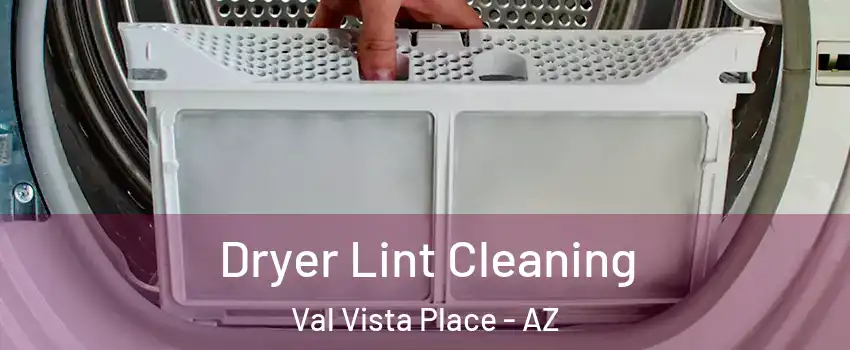 Dryer Lint Cleaning Val Vista Place - AZ