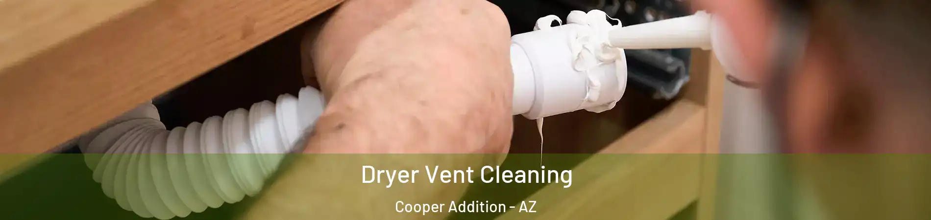 Dryer Vent Cleaning Cooper Addition - AZ