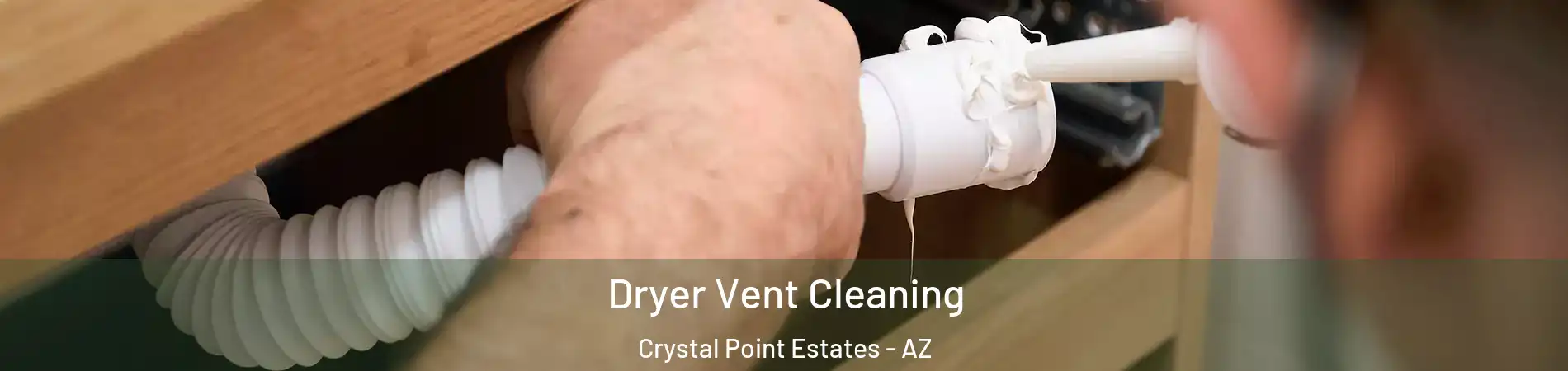 Dryer Vent Cleaning Crystal Point Estates - AZ
