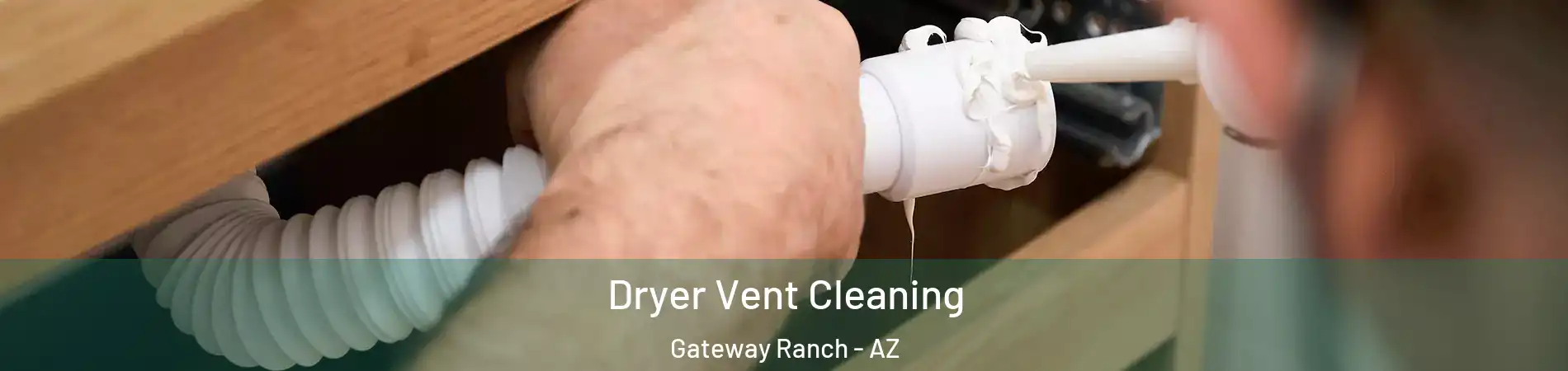 Dryer Vent Cleaning Gateway Ranch - AZ