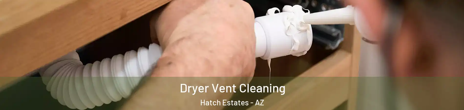 Dryer Vent Cleaning Hatch Estates - AZ