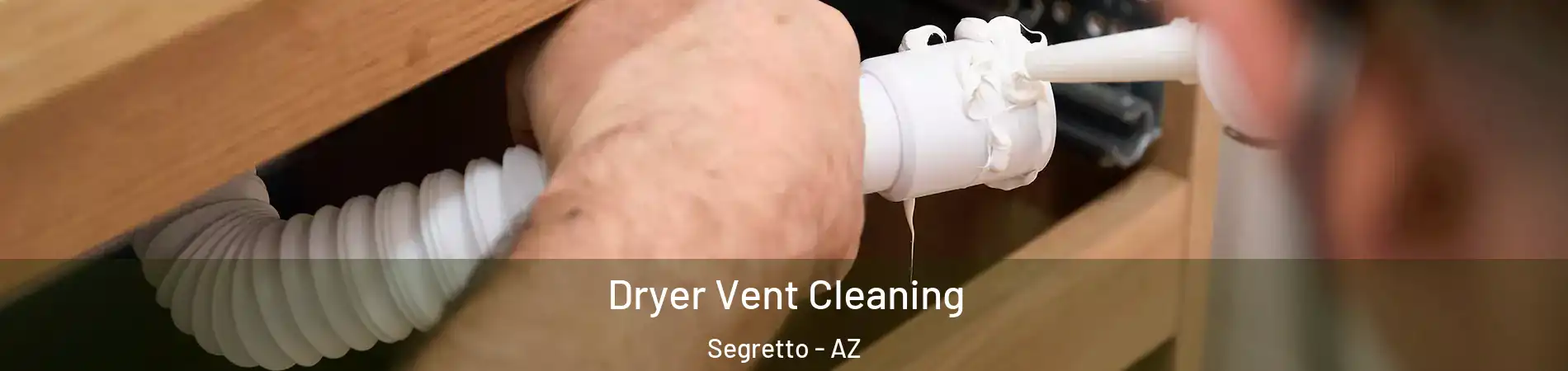 Dryer Vent Cleaning Segretto - AZ