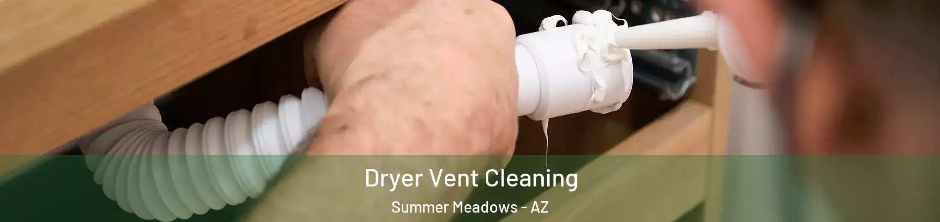 Dryer Vent Cleaning Summer Meadows - AZ