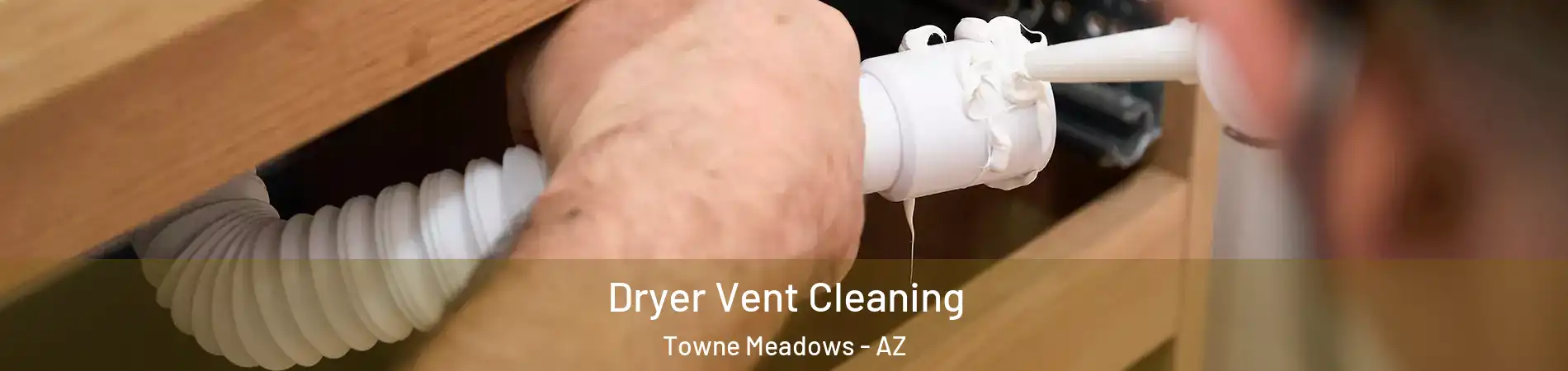 Dryer Vent Cleaning Towne Meadows - AZ