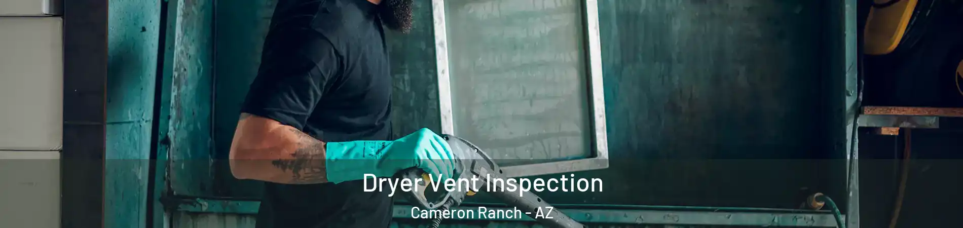 Dryer Vent Inspection Cameron Ranch - AZ