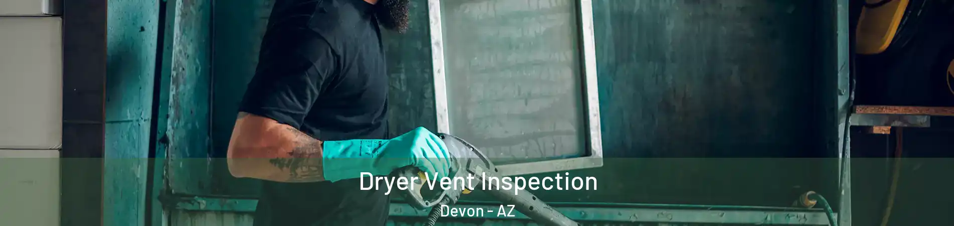 Dryer Vent Inspection Devon - AZ