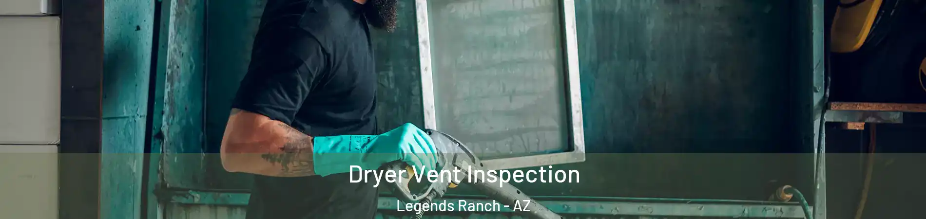 Dryer Vent Inspection Legends Ranch - AZ