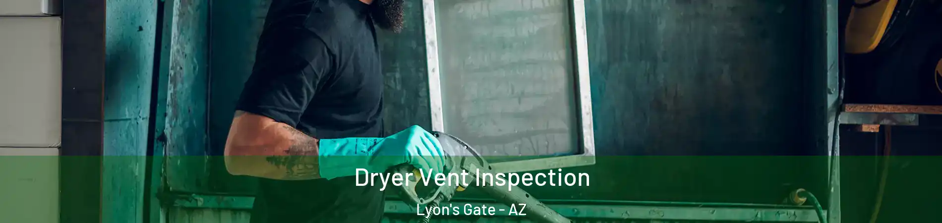 Dryer Vent Inspection Lyon's Gate - AZ