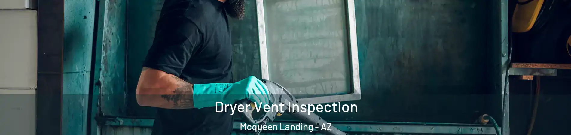 Dryer Vent Inspection Mcqueen Landing - AZ