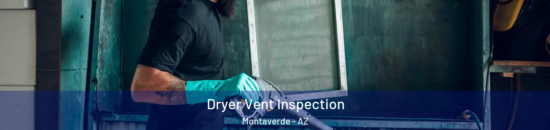Dryer Vent Inspection Montaverde - AZ