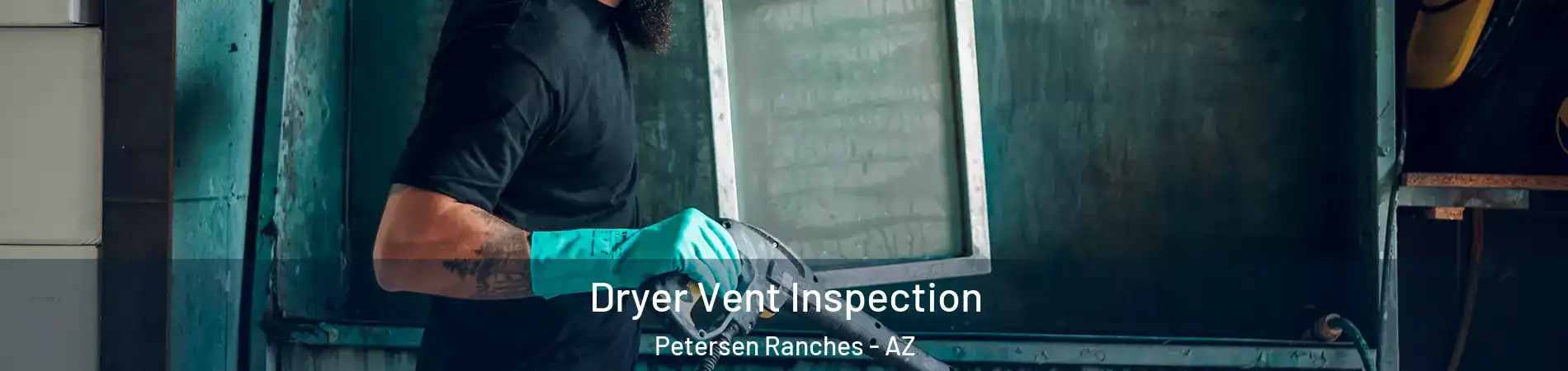 Dryer Vent Inspection Petersen Ranches - AZ