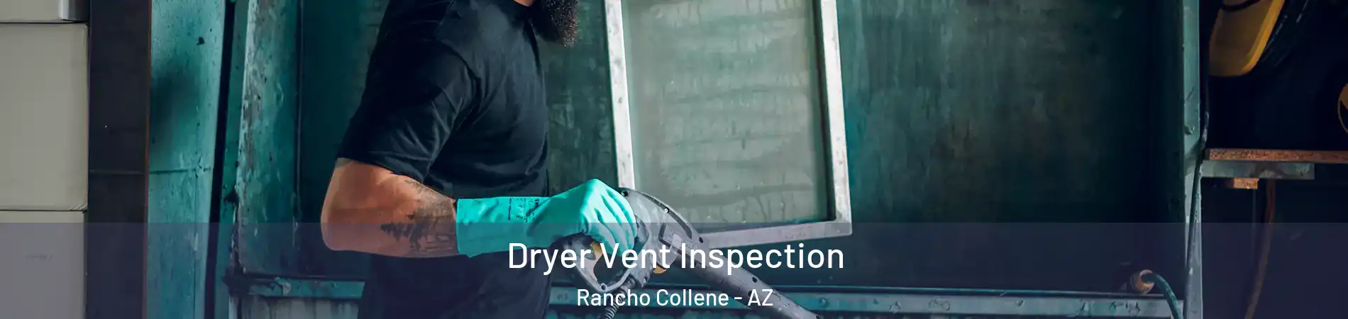 Dryer Vent Inspection Rancho Collene - AZ