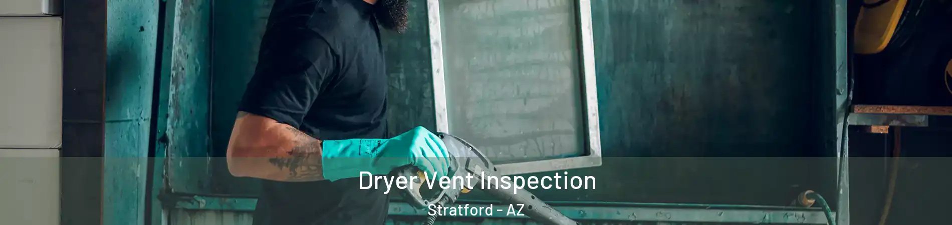 Dryer Vent Inspection Stratford - AZ