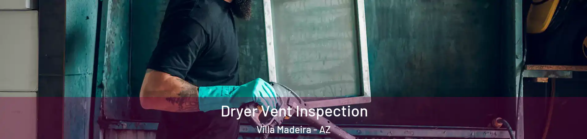 Dryer Vent Inspection Villa Madeira - AZ