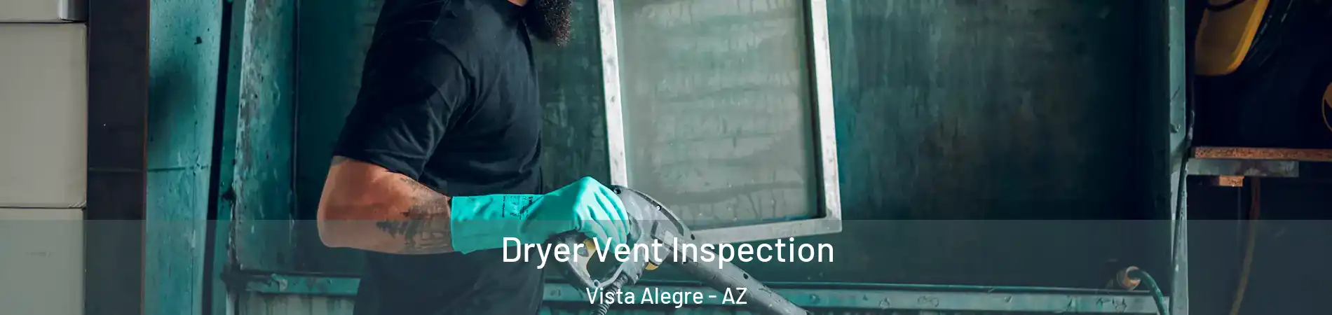 Dryer Vent Inspection Vista Alegre - AZ