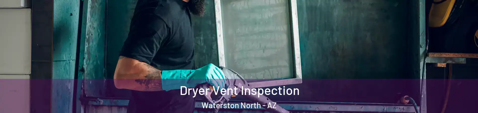 Dryer Vent Inspection Waterston North - AZ